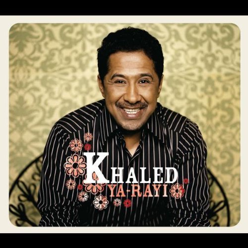 Khaled - Ya-Rayi