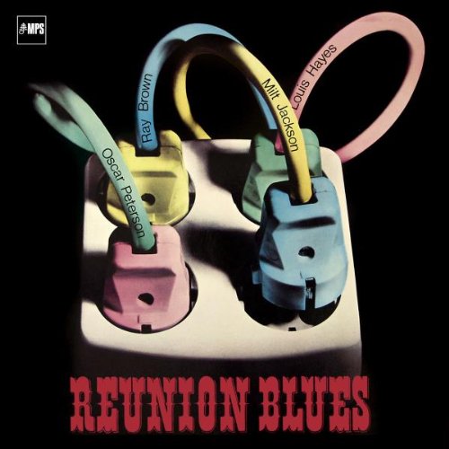 Peterson , Oscar - Reunion Blues (With Ray Brown & Milt Jackson) (Remastered Anniversary Edition)