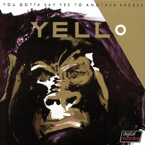 Yello - You Gotta Say Yes to Another Excess