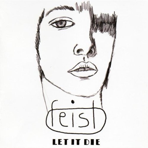 Feist - Let It die (New Version)