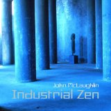 McLaughlin , John - Industrial Zen