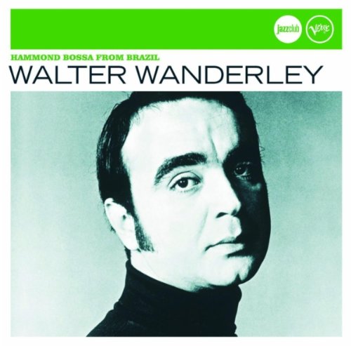 Walter Wanderley - Hammond Bossa from Brazil (Jazz Club)