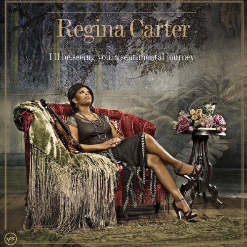 Regina Carter - I'll Be Seeing You ( a Sentimental Journey )