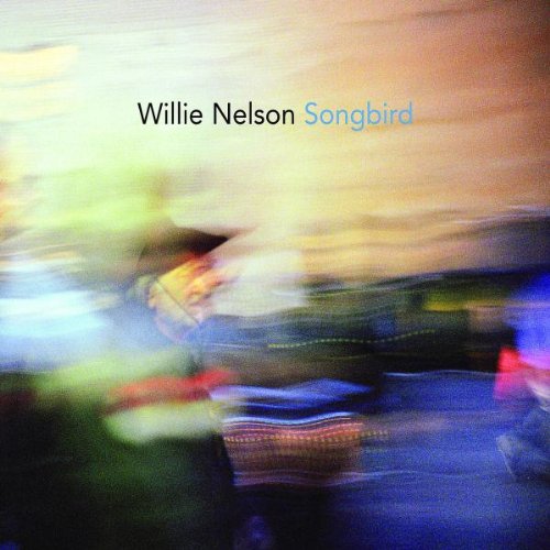 Nelson , Willie - Songbird