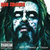 Zombie , Rob - Past, Present & Future (CD DVD)