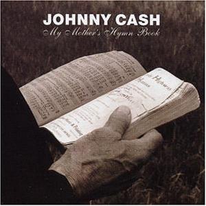 Cash , Johnny - My mothers hymn book