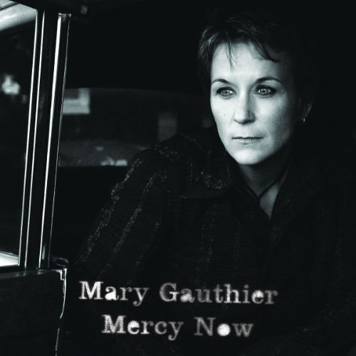 Gauthier , Mary - Mercy now
