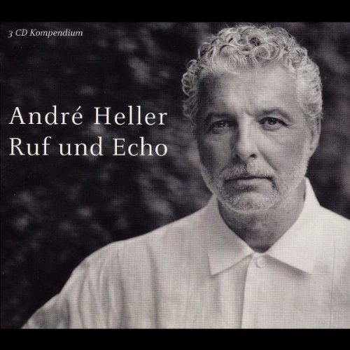 Andre Heller - Ruf & Echo
