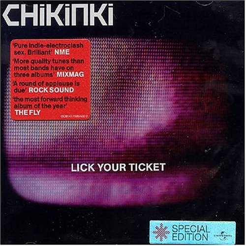 Chikinki - Lick Your Ticket