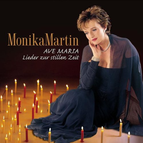 Monika Martin - Ave Maria - Lieder zur stillen Zeit