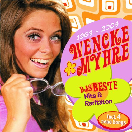 Myhre , Wencke - Das Beste - Hits & Raritäten - 1964 - 2004