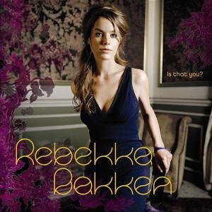 Bakken , Rebekka - Is that you