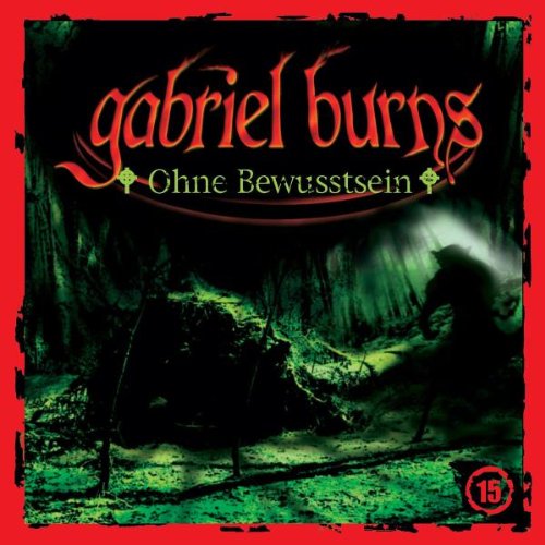 Burns , Gabriel - 15 - Ohne Bewusstsein