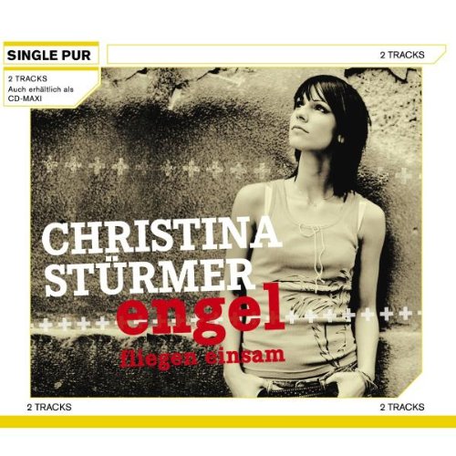 Stürmer , Christina - Engel fliegen einsam (Single Pur) (Maxi)