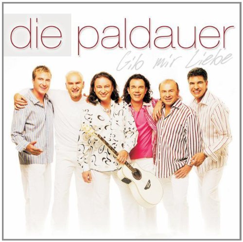 die Paldauer - Gib Mir Liebe