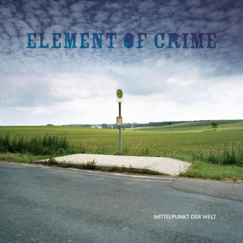 Element of Crime - Mittelpunkt der welt