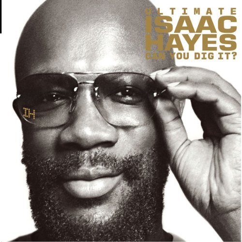 Isaac Hayes - Ultimate Isaac Hayes:Can You Dig It?