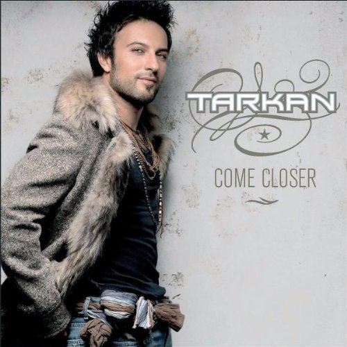 Tarkan - Come closer