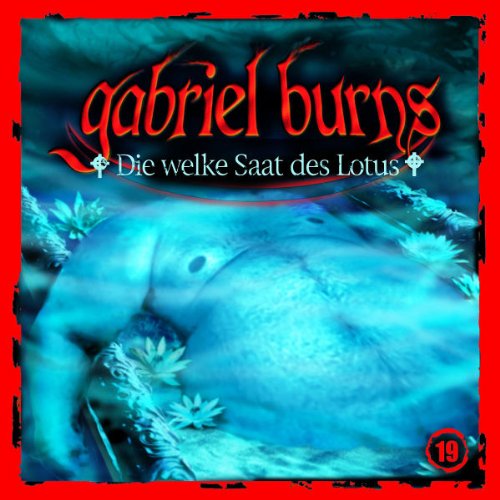 Burns , Gabriel - 19: die Welke Saat des Lotus