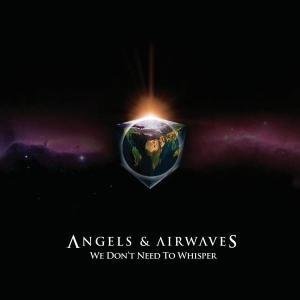 Angels and Airwaves - We don't need to whisper