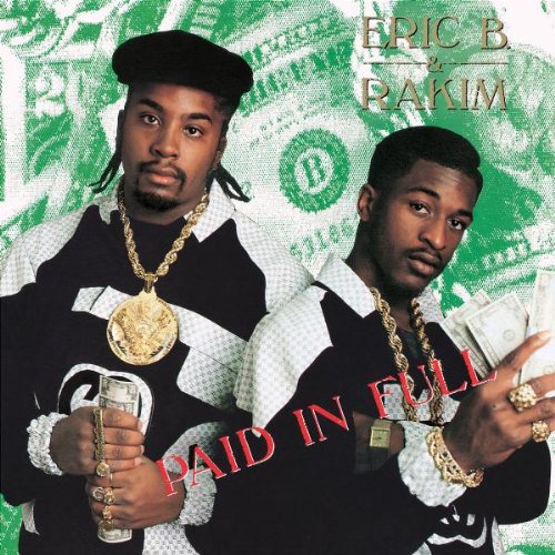 Eric B.& Rakim - Paid in Full