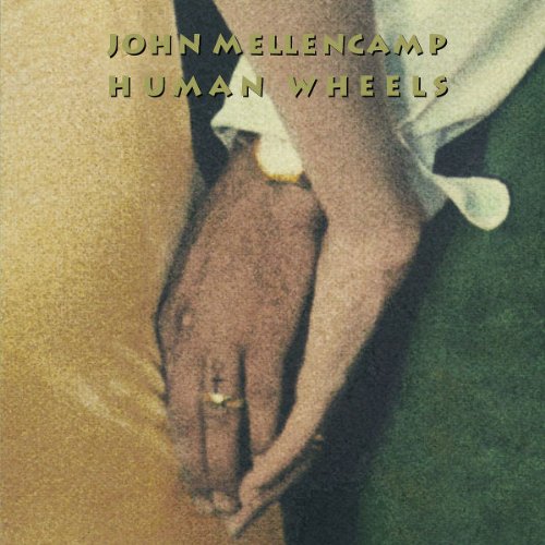 John Mellencamp - Human Wheels (Digit.Remastered)