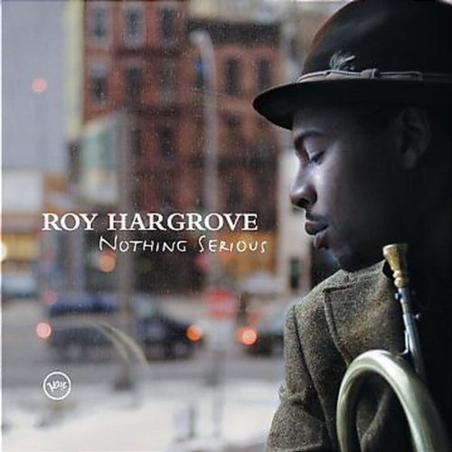 Hargrove , Roy - Nothing serious