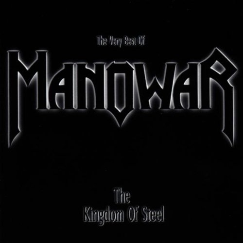 Manowar - The Kingdom of Steel - The very best of