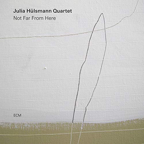 Julia Hülsmann Quartet - Not Far from Here