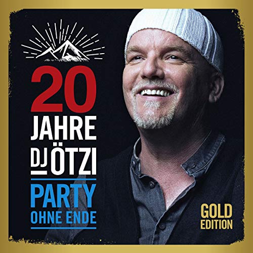 DJ Ötzi - 20 Jahre DJ Ötzi-Party Ohne Ende (Gold Edition)