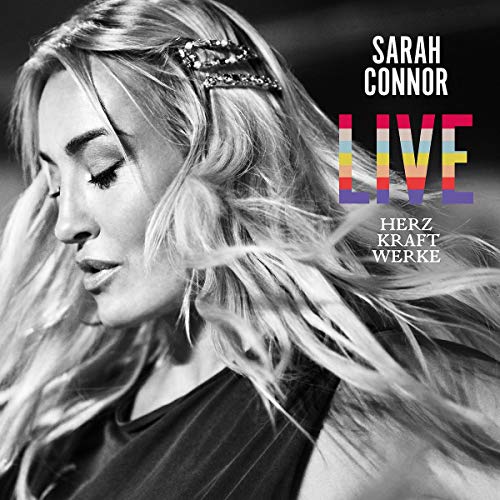 Connor , Sarah - Herz Kraft Werke Live