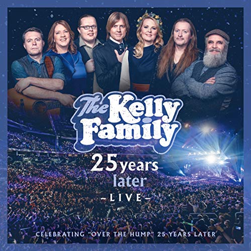 Kelly Family , The - 25 Years Later - Live