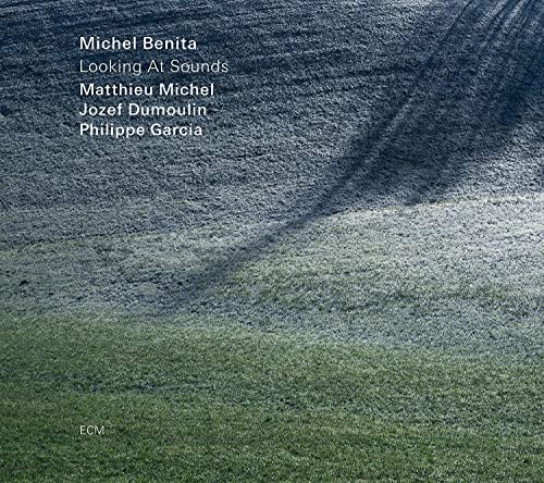 Benita , Michel / Michel , Matthieu / Dumoulin , Jozef / Garcia , Philippe - Looking at Sounds