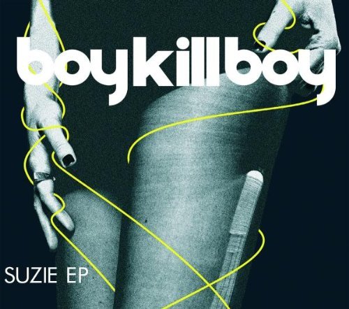 Boy Kill Boy - Suzie (EP)