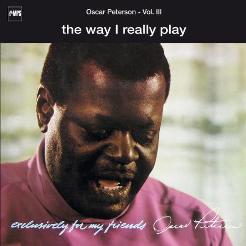 Peterson,Oscar - Exclusively For My Friends Vol. 3: The Way I Really Play