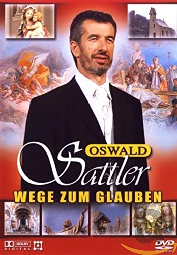 Sattler, Oswald, Sattler, Oswald - Oswald Sattler - Wege zum Glauben