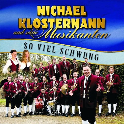 Michael und Seine Musikanten Klostermann - So Viel Schwung