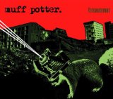 Muff Potter - Alles was ich brauch