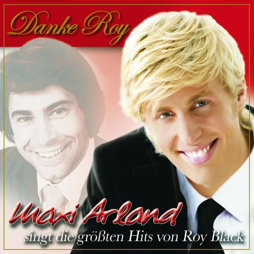 Arland , Maxi - singt die größten Hits von Roy Black