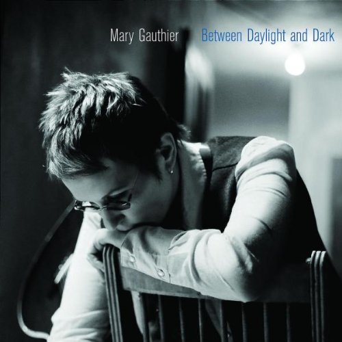 Gauthier , Mary - Between Daylight and Dark