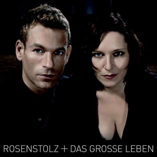 Rosenstolz - Das grosse Leben