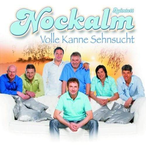 Nockalm Quintett - Volle Kanne Sehnsucht