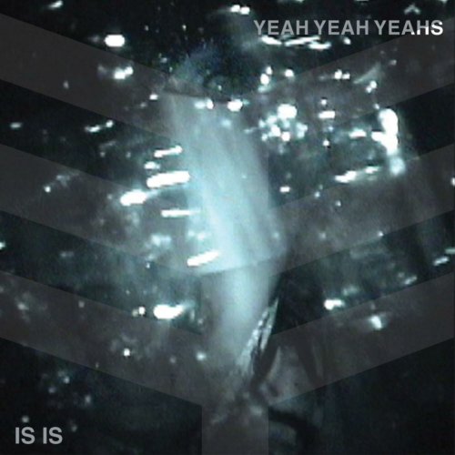 Yeah Yeah Yeahs - Is is (EP)