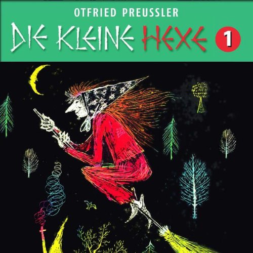 Otfried Preußler - 01: Die Kleine Hexe (Neuproduktion)