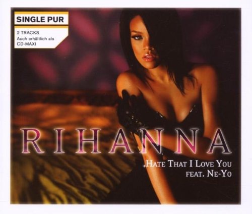 Rihanna - Hate That I Love You (2-Track)