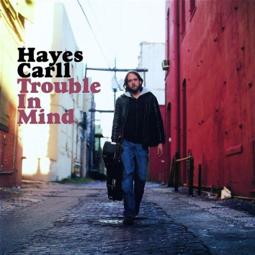 Carll , Hayes - Trouble in Mind