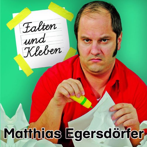 Egersdörfer , Matthias - Falten und Kleben (Live)