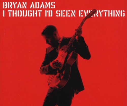 Adams , Bryan - I Thought I'd Seen Everything