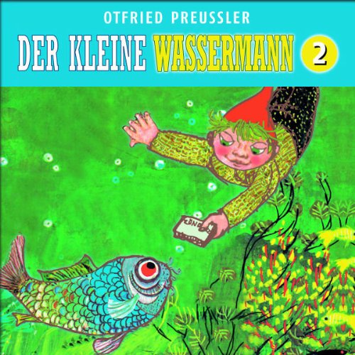 Otfried Preußler - 02: Der Kleine Wassermann (Neuproduktion)