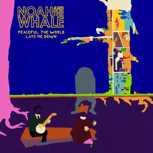 Noah And The Whale - Peaceful , the World Lays Me Down